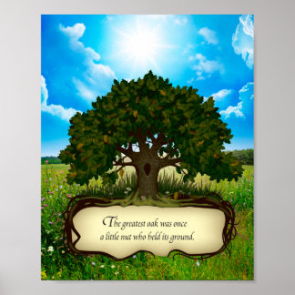 The greatest oak was once a little nut who held... poster