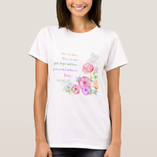 the greatest of these is love flowers watercolor T-Shirt