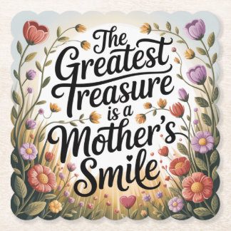 The Greatest Treasure Is A Mother's Smile Paper Coaster
