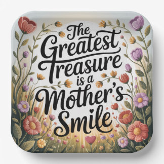The Greatest Treasure Is A Mother's Smile Paper Plate