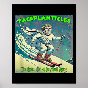 The greek god of downhill skiing and face plants a poster