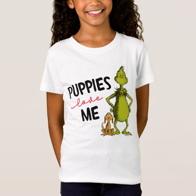 The Grinch and Max | Puppies Love Me T-Shirt (Front)