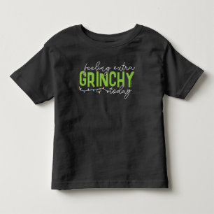 The Grinch   Feeling Extra Grinchy Today Toddler T-Shirt