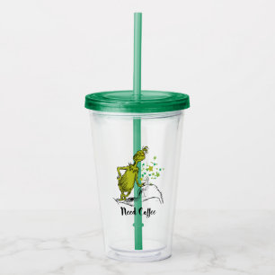 The Grinch   Funny Need Coffee Acrylic Tumbler