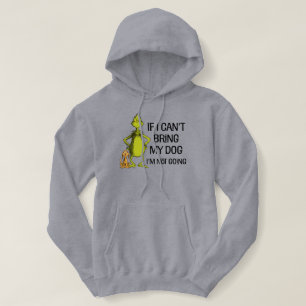The Grinch If I Can't Bring My Dog I'm Not Coming Hoodie