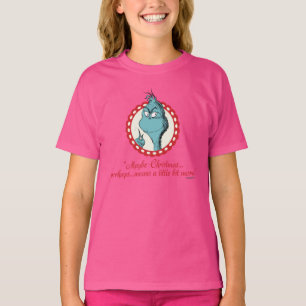 The Grinch   Maybe Christmas… T-Shirt