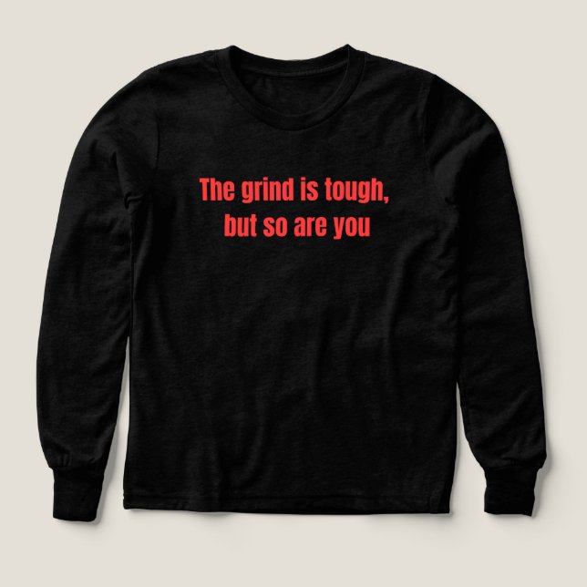The Grind Is Tough, But So Are You – Motivational  (Design Front)
