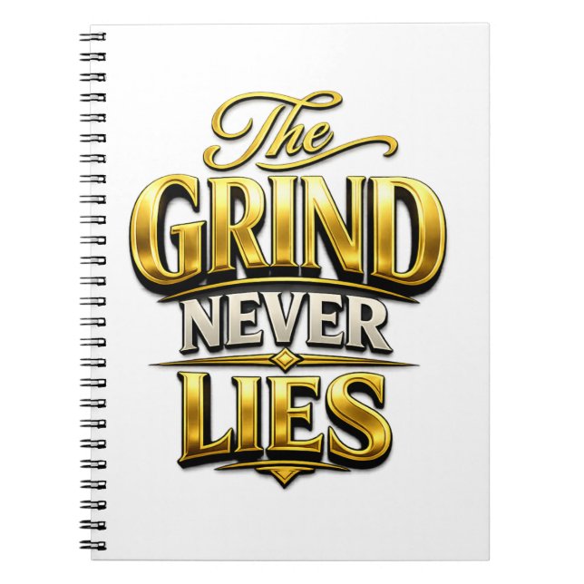 The Grind Never Lies Gold Motivational Design Notebook (Front)