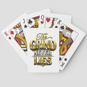 The Grind Never Lies Gold Motivational Design Playing Cards