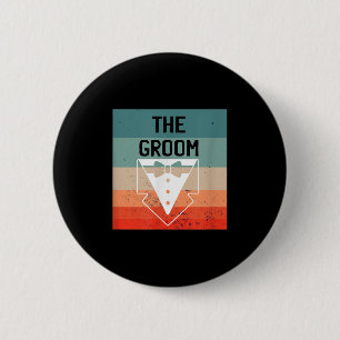 The Groom Bachelor Party Shirts For Men Groomsmen 6 Cm Round Badge