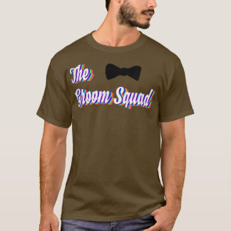 The Groom Squad Groomsmen Gifts Bachelor Party Ide T-Shirt