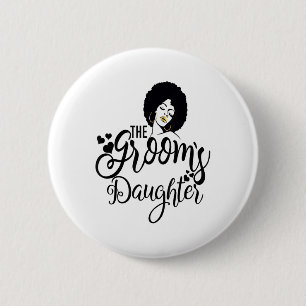 The Grooms Daughter Shirt Black Bride Wedding Brid 6 Cm Round Badge