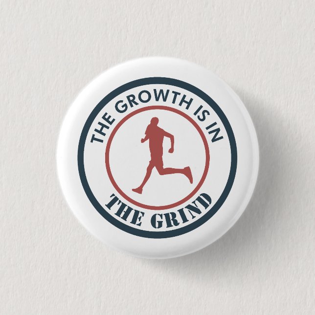 The Growth Is In The Grind Running 3 Cm Round Badge (Front)