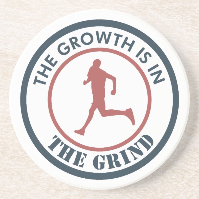 The Growth Is In The Grind Running Coaster (Front)