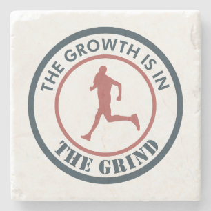 The Growth Is In The Grind Running Stone Coaster