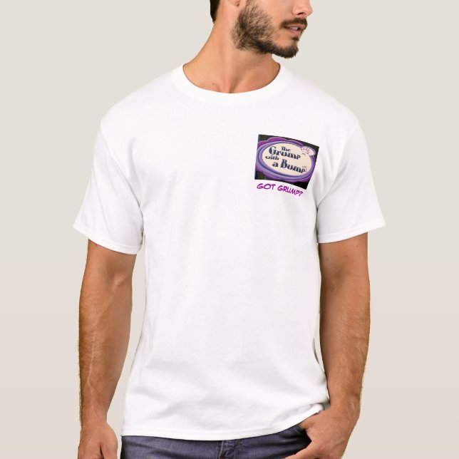The Grump with a Bump T-Shirt (Front)