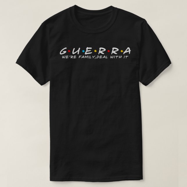 The Guerra Family Guerra Surname Guerra Last name T-Shirt (Design Front)