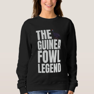 The Guinea Fowl Chicken Bird Legend Sweatshirt