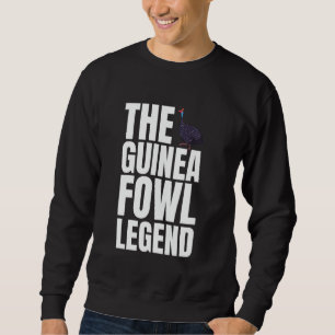 The Guinea Fowl Chicken Bird Legend Sweatshirt