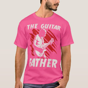 The Guitar FatherMusician Music Band 2925 T-Shirt