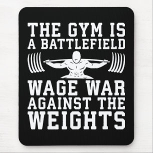 The Gym Is A Battlefield - Workout Motivational Mouse Pad
