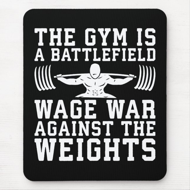 The Gym Is A Battlefield - Workout Motivational Mouse Pad (Front)