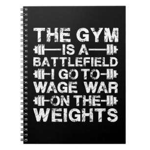 The Gym Is A Battlefield - Workout Motivational Spiral Notebook