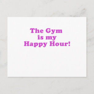 The Gym is my Happy Hour Postcard
