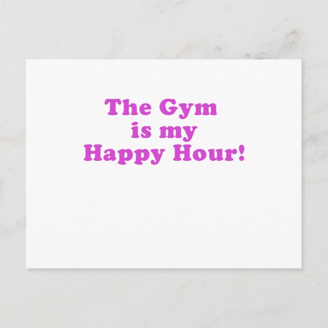 The Gym is my Happy Hour Postcard (Front)