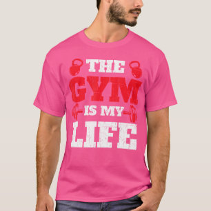 The Gym Is My Life - Workout Gym Weightlifting Bod T-Shirt