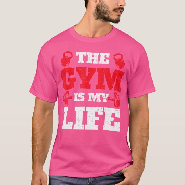 The Gym Is My Life - Workout Gym Weightlifting Bod T-Shirt (Front)