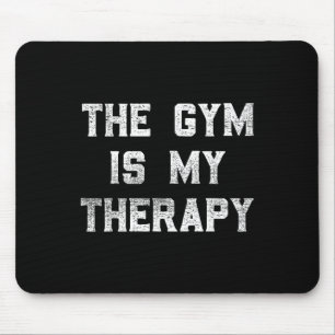 The Gym Is My Therapy Lifting Workout Humour Tee M Mouse Pad