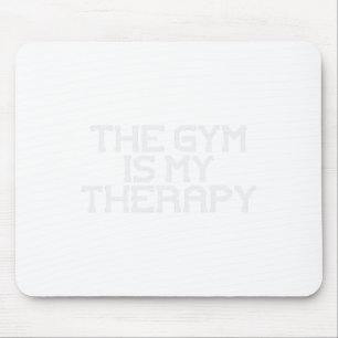 The Gym Is My Therapy Workout Exercise Fitness Men Mouse Pad