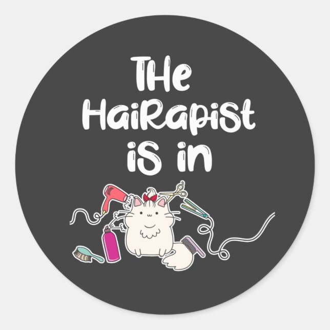 The hairapist is in Funny Hairdresser Gifts   Classic Round Sticker (Front)