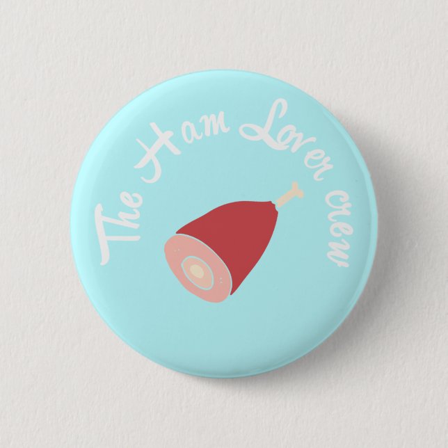 The Ham lover crew 6 Cm Round Badge (Front)