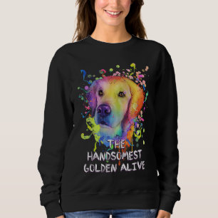 The Handsomest Golden Alive Golden Retriever Humo Sweatshirt