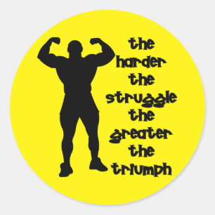 The Harder The Struggle The Greater The Triumph Classic Round Sticker