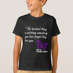 The hardest thing Watching Alzheimer' Daughter Gif T-Shirt