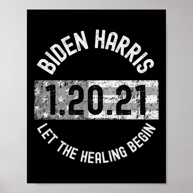 The Healing Begin Biden Harris Inauguration 2021 1 Poster (Front)