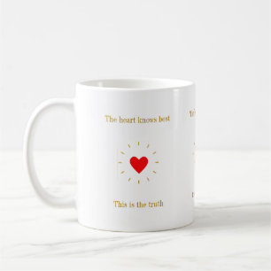The heart knows the truth coffee mug