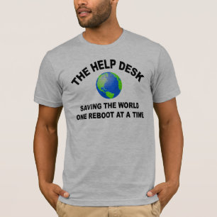 The Help Desk - Saving The World T-Shirt