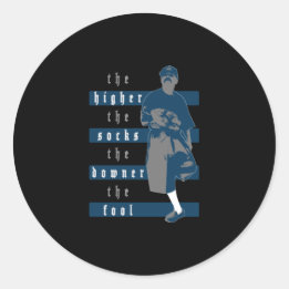 The Higher The Socks The Downer The Fool - Black Classic Round Sticker