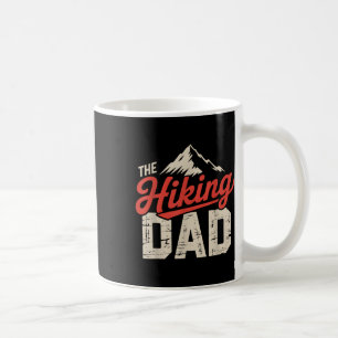 The Hiking Dad Hiking Outfit For Dad And Friends A Coffee Mug