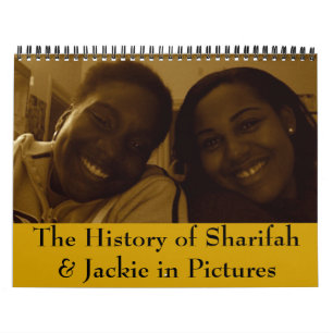 The History of Sharifah & Jackie in Pictures Calendar