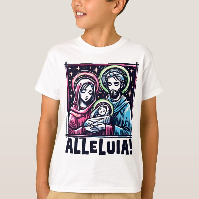 The Holy Family: ALLELUIA! T-Shirt (Front)