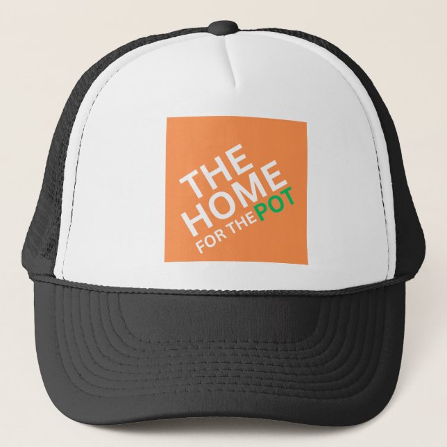 The Home For The Pot Trucker Hat (Front)