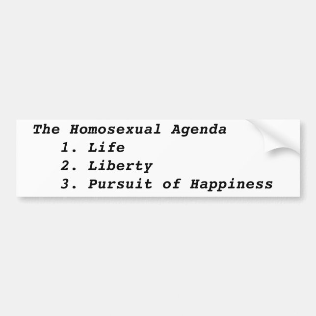 The Homosexual Agenda   1. Life   2. Liberty   ... Bumper Sticker (Front)