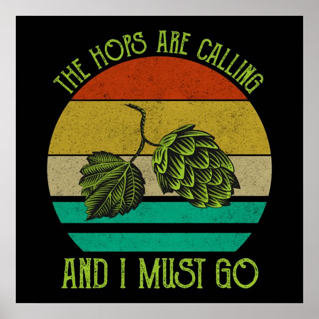 The Hops Are Calling And I Must Go Craft Beer Poster (Front)