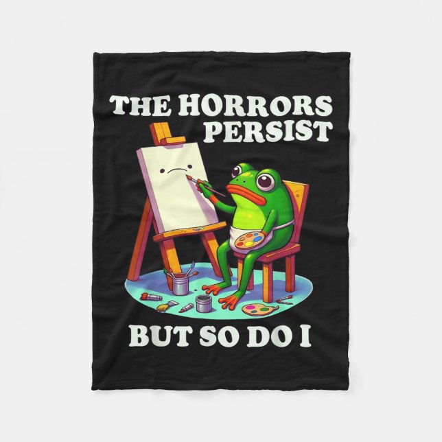 The Horrors Persist But So Do I Frog  Fleece Blanket (Front)