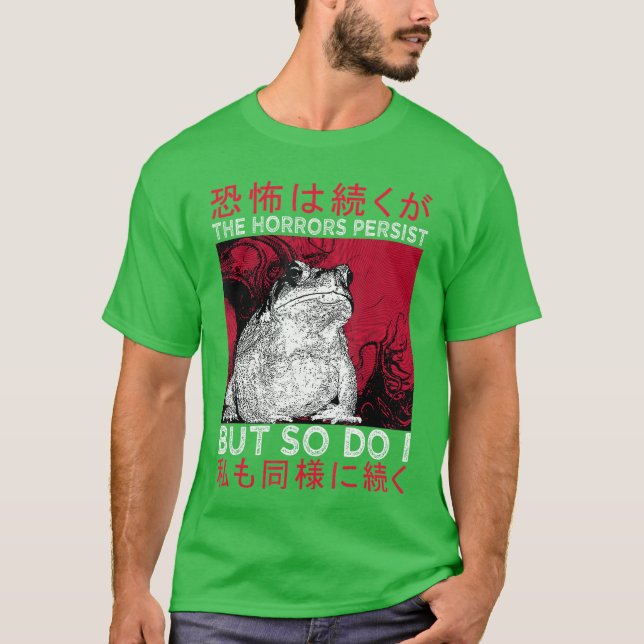 The Horrors Persist But So Do I Frog Japanese gift T-Shirt (Front)